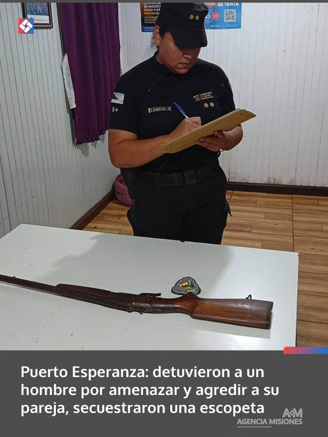 Puerto Esperanza: detuvieron a un hombre por amenazar y agredir a su pareja, secuestraron una escopeta
