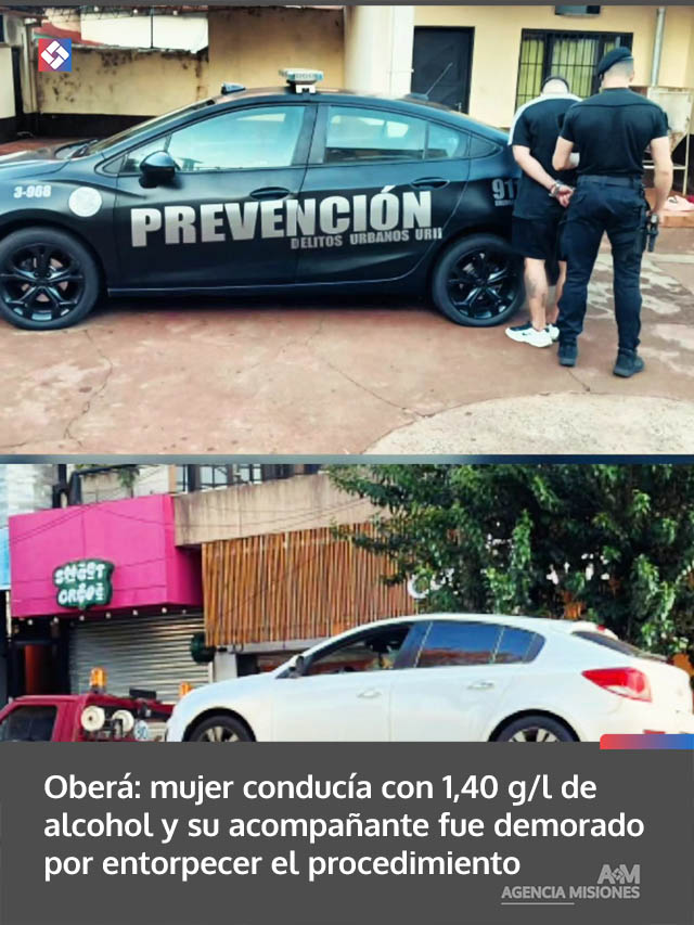 Oberá: mujer conducía con 1,40 g/l de alcohol y su acompañante terminó demorado por entorpecer el procedimiento