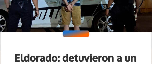 Eldorado: detuvieron a un hombre tras una grave agresión a su pareja en el barrio Jossy