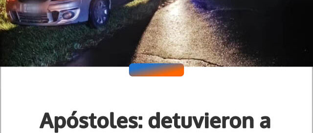 Apóstoles: detuvieron a un conductor ebrio que realizaba maniobras peligrosas sobre la Ruta Provincial 1