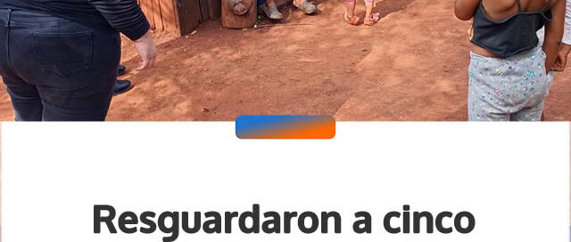 Resguardaron a cinco hermanos en situación de vulnerabilidad en Oberá