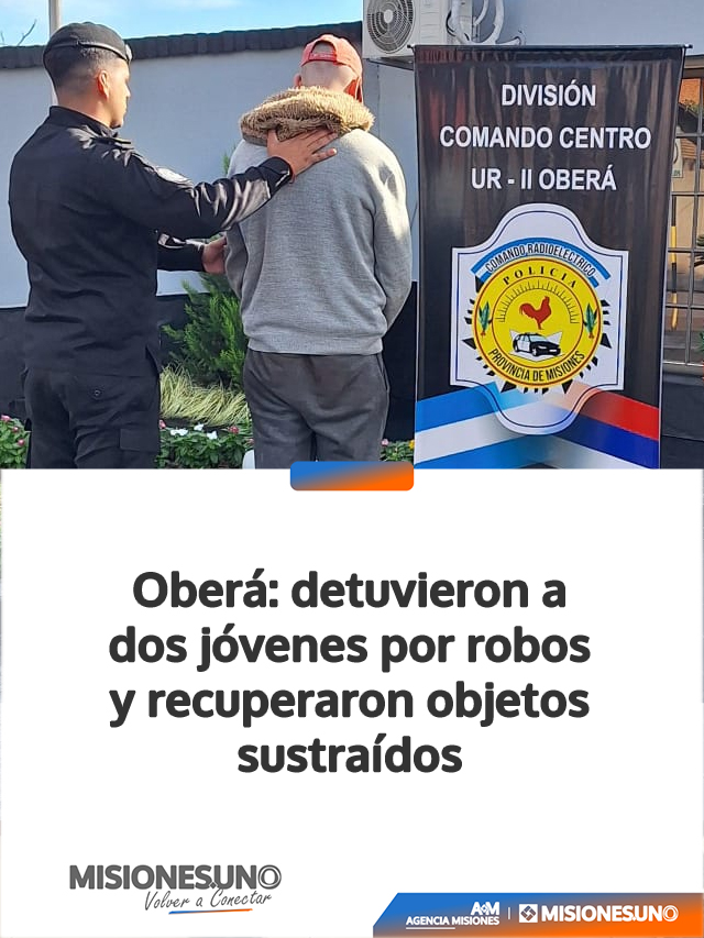 Oberá: detuvieron a dos jóvenes por robos y recuperaron objetos sustraídos